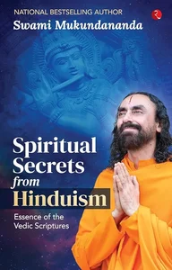 SPIRITUAL SECRETS from Hinduism essence of Vedic Scriptures