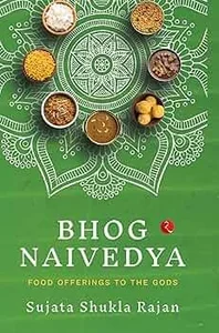 BHOG NAIVEDYA  (FOOD OFFERINGS TO THE GODS )