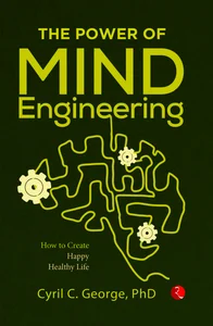 THE POWER OF MIND ENGINEERING: How to Create a Stress-Free, Happy and Healthy Lifev