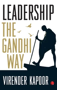 LEADERSHIP: THE GANDHI WAY