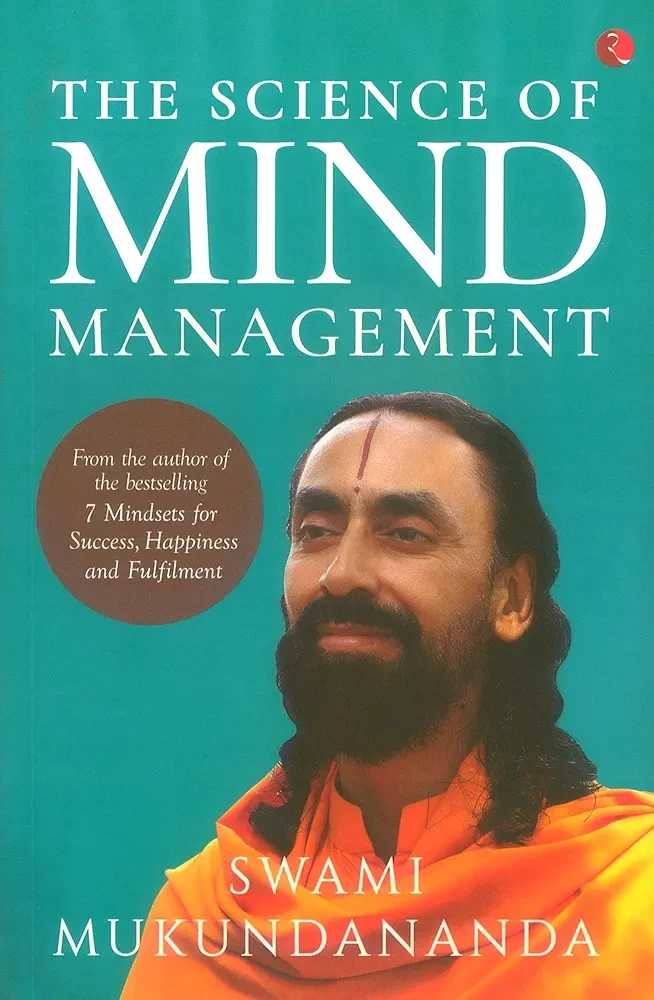 THE SCIENCE OF MIND MANAGEMENT  (From the Author of the Bestselling 7 Mindsets for Success , Happiness and Fulfilment )