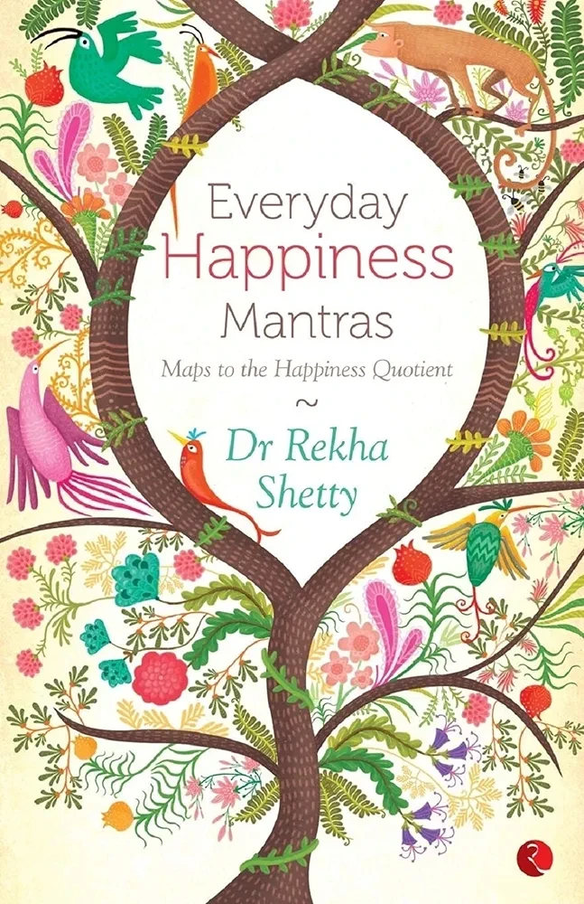EVERYDAY HAPPINESS MANTRAS : Maps to the Happiness Quotient