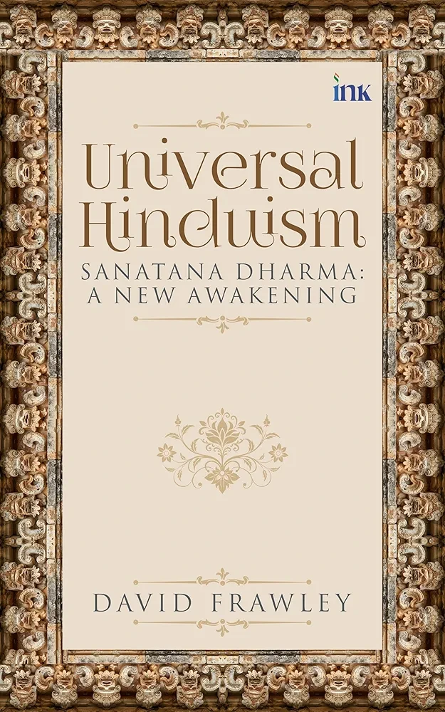 Universal Hinduism: Sanatana Dharma: A New Awakening