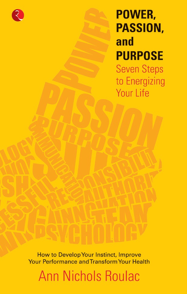 Power, Passion, and Purpose S even Steps to Energizing Your Life