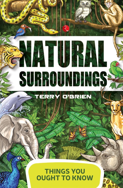 THINGS YOU OUGHT TO KNOW– NATURAL SURROUNDINGS
